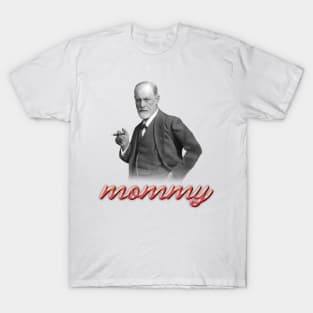 Sigmund Freud mommy psyhology design T-Shirt